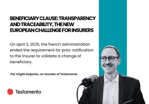 Read more about the article Beneficiary Clause: Transparency and traceability, the new european challenge for insurers
