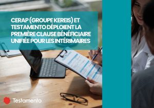 Lire la suite à propos de l’article CERAP (Groupe Kereis) et Testamento déploient la première clause bénéficiaire unifiée pour les intérimaires